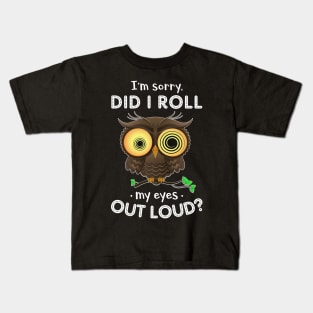 Owl Did I Roll My Eyes Out Loud Funny Kids T-Shirt